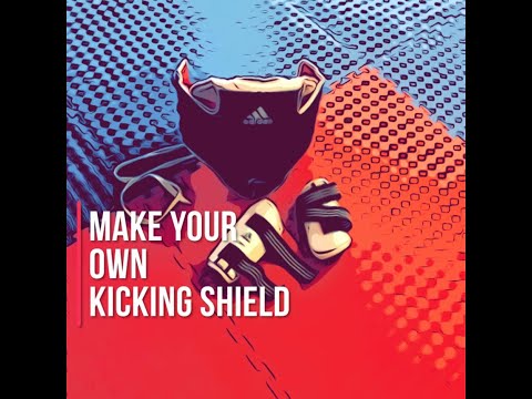 How To Make Your Own Kicking Shield For Home Training!