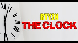 RYYZN - The Clock (LYRICS)