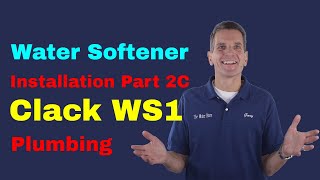 Water Softener Installation Part 2C  Clack WS1 Plumbing