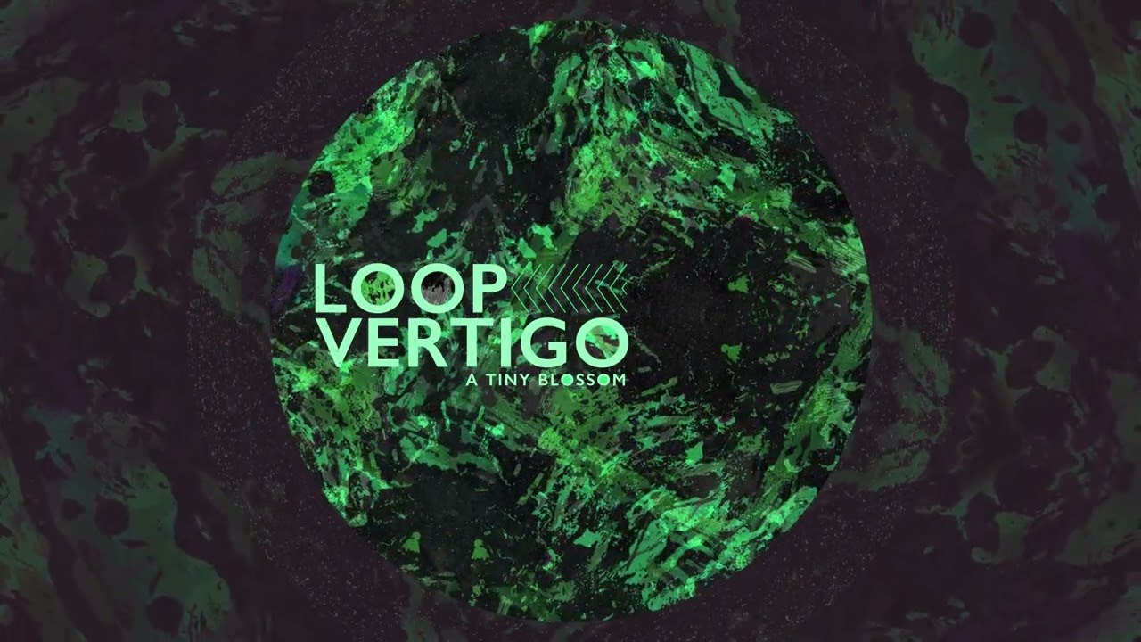 Loop Vertigo-A Tiny Blossom(official audio) adlı videoyu YouTube'da izle Loop Vertigo-A Tiny Blossom(official audio) adlı videoyu YouTube'da izle