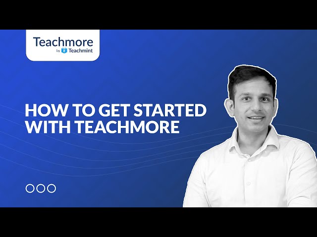Get Started with Teachmore | Complete Demo Video