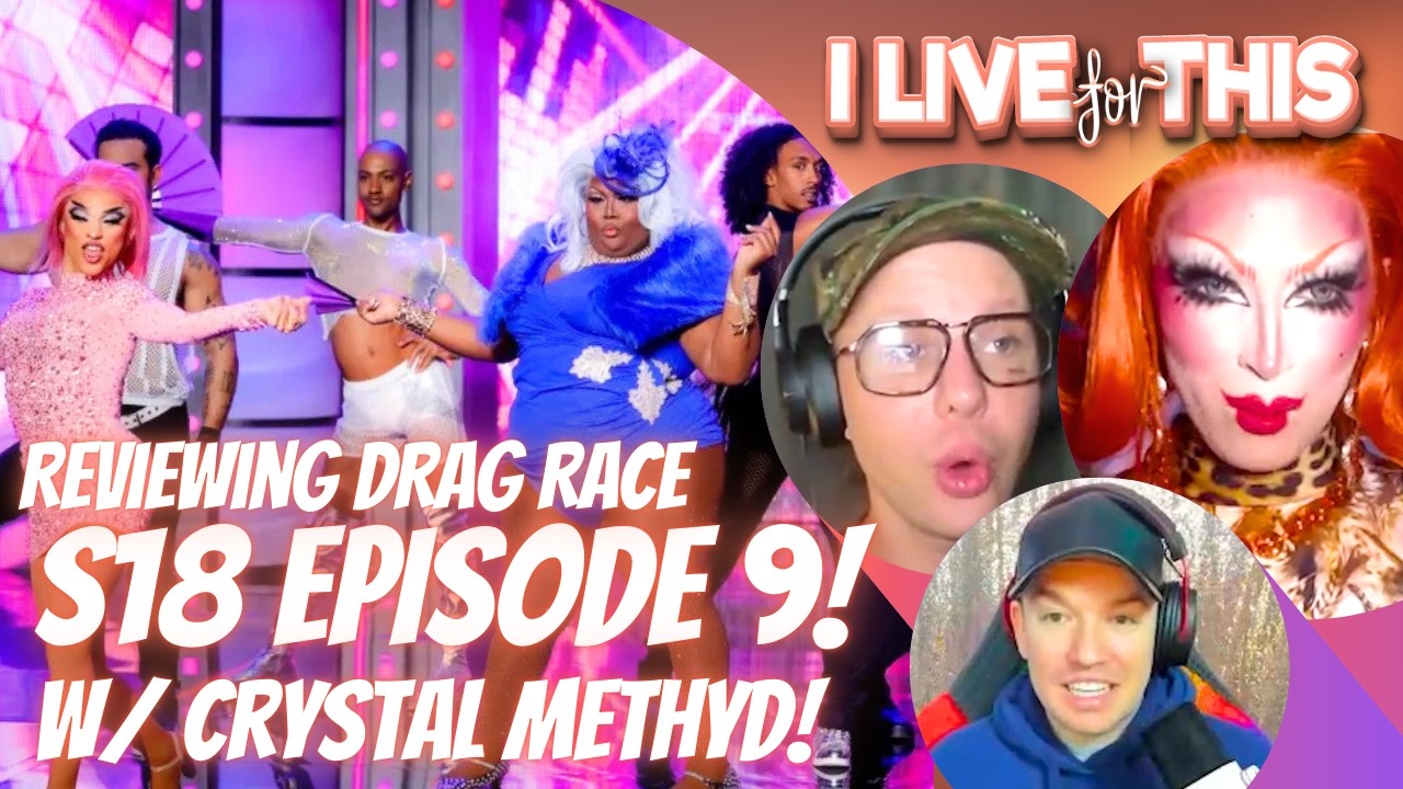 RPDR S18 E9 Review w/ Crystal Methyd! | I Live For This | Trinity the Tuck & Shontelle Sparkles