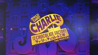 Roald Dahl's CHARLIE AND THE CHOCOLATE FACTORY THE MUSICAL/2026