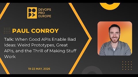 Paul Conroy: When Good APIs Enable Bad Ideas