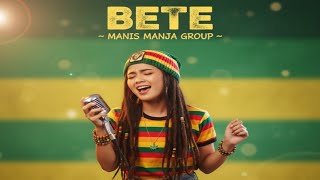 BETE – MANIS MANJA GROUP | SKA REGGAE COVER