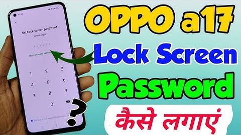 OPPO A17 me Lock Screen Password kaise lagaye | how to set Lock Screen password Setting in OPPO a17