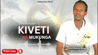Kavii Mweene - Kiveti Kya Mukunga