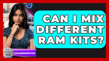 Can I Mix Different RAM Kits? - The Hardware Hub