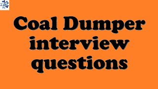 Coal Dumper interview questions
