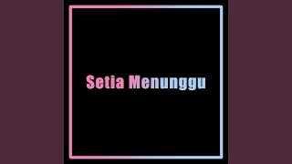 Setia Menunggu