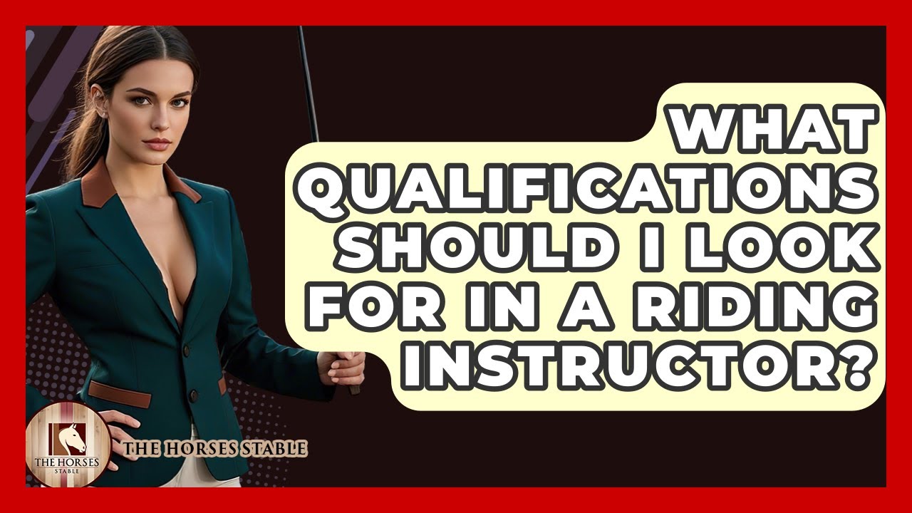 What Qualifications Should I Look For In A Riding Instructor? - The Horses Stable