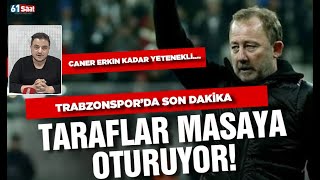 Trabzonspor, Sergen Yalçın Ile Masaya Oturuyor