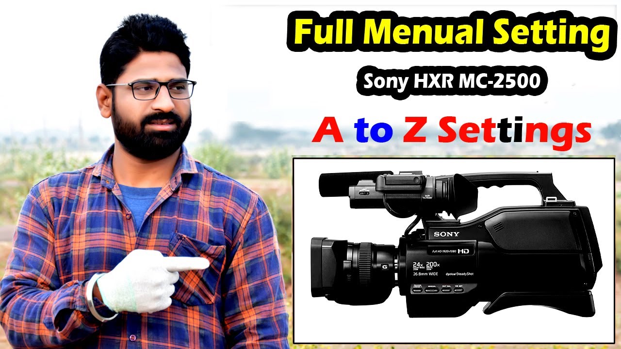 Sony HXR MC2500 Video Camera Manual Settings In Hindi Full Menual