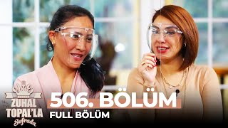 Zuhal Topal'la Sofrada 506. Bölüm