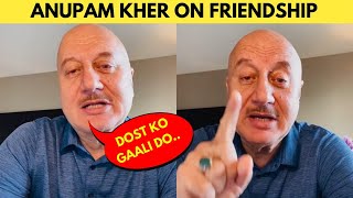 Anupam Kher Talks About Real Friendship, Latest Video, Instant Bollywood