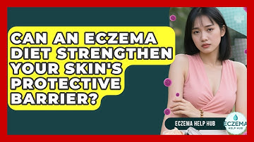 Can An Eczema Diet Strengthen Your Skin
