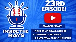 Rays Split Royals Series, Caminero 3 HR Game, 2 Outs Away From A No Hitter.