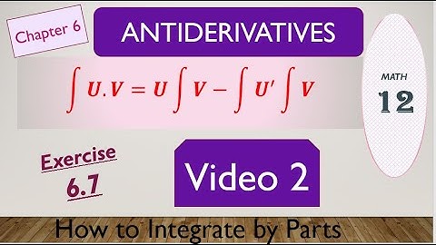 Exercise 6.7 Q.1(i),(ii),(iii) (video 2) Chapter 6 ANTIDERIVATIVES-Math Class 12-Integrate by Parts