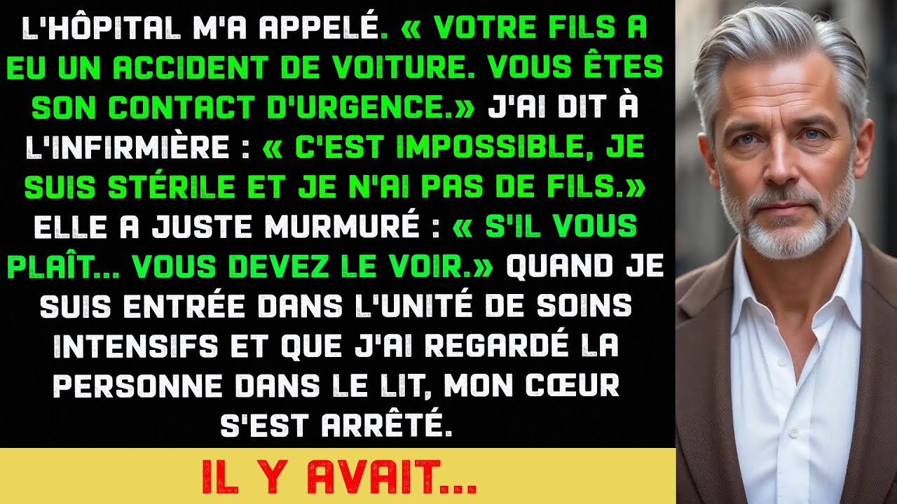 L'hôpital a appelé à propos de l'accident de mon fils...mais je suis stérile et je n'ai pas d'enfant