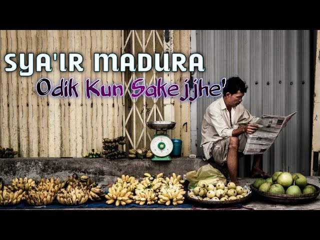 SYAIR MADURA || ODI' KUN SAKEJJHE' | kang dien class=