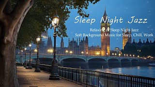 Slow London Jazz Night Saxophone Music - Jazz Relaxing Music for Stress Relief, Work, Study,...