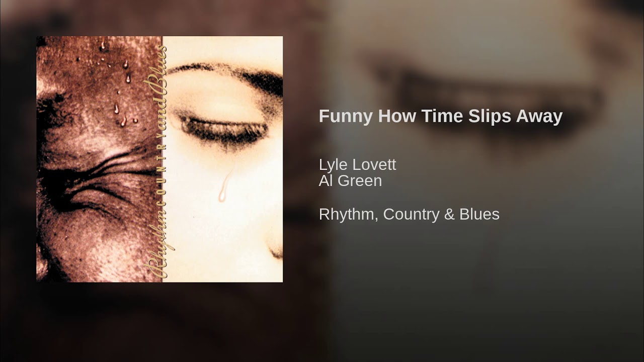 Funny How Time Slips Away YouTube