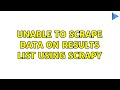 Unable to scrape data on results list using scrapy