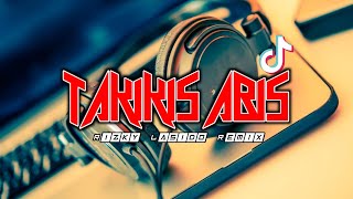 Download Lagu GUNAWAN - TAKIKIS ABIS ( Rizky Lasido Remix ) NEW 2023 !!! FULL BASS MP3
