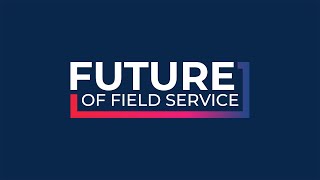 Who Are Future Of Field Service?