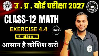 Exercise 4.4 पूरा Solve 😍 | Class 12 Maths Chapter 4 | Step by Step