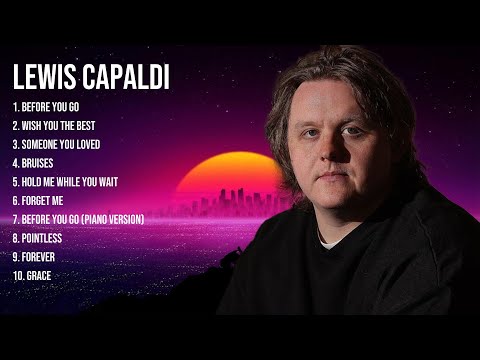 Lewis Capaldi Greatest Hits 2023   Pop Music Mix   Top 10 Hits Of All Time