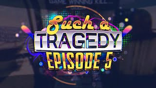 TR Tragic: Such a Tragedy - Episode 5 (Goodbye Tragic)