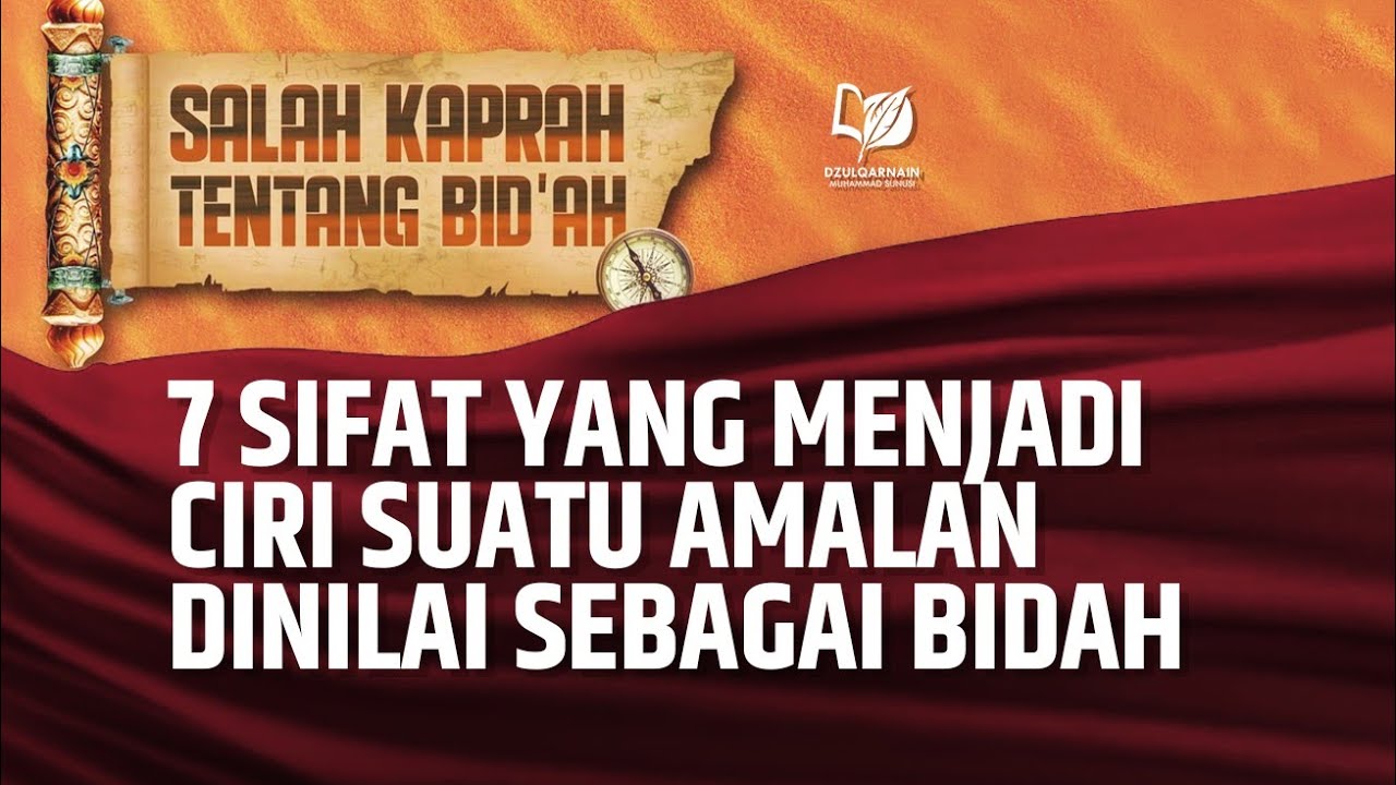 9. 7 Sifat yang Menjadi Ciri Suatu Amalan Dinilai sebagai Bidah