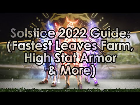 Destiny 2: Solstice 2022 Guide - Fast Silver Leaves Farming, High Stat Armor & More