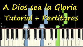 Video thumbnail of "A DIOS SEA LA GLORIA Piano Tutorial Cover + Partitura PDF THO GOD BE THE GLORY Sheet Music Letra"