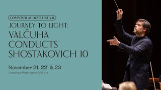 Journey to Light: Valčuha Conducts Shostakovich 10 | Video Program Notes
