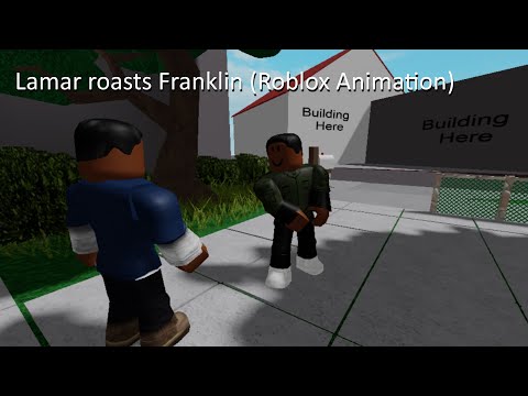 Lamar roasts Franklin (Roblox Animation)