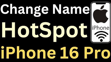 How to Change Hotspot Name on iPhone 16 Pro - Easy to Follow