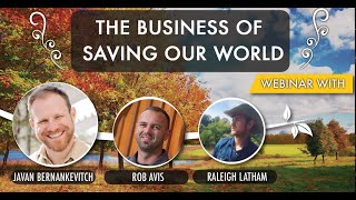 SDMC Presents  Javan Bernankevitch and Rob Avis  The Business of Saving Our World