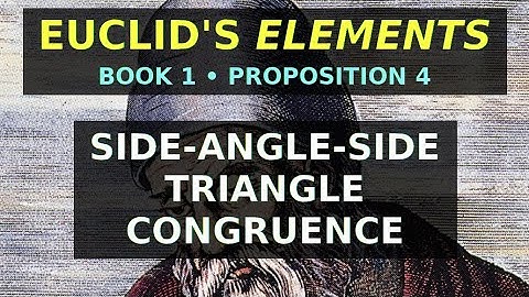 Side-Angle-Side Congruence of Triangles | Euclid Elements: Book 1, Proposition 4