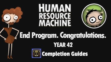Human Resource Machine - Year 42 - End Program. Congratulations. [END]