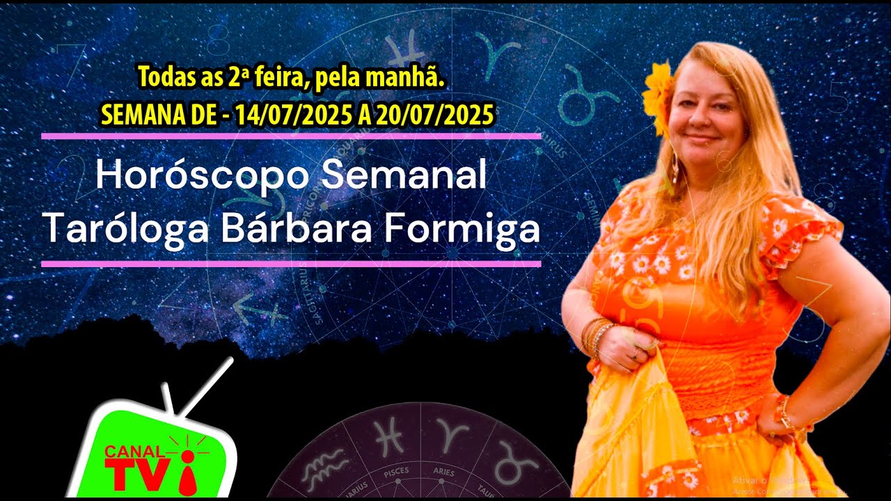 CANAL TVi - Horóscopo semanal 14/07/2025 A 20/07/2025