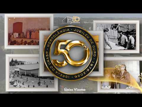 50 Anos da Igreja | Isaías Vizotto | Igreja do Unasp-Ht