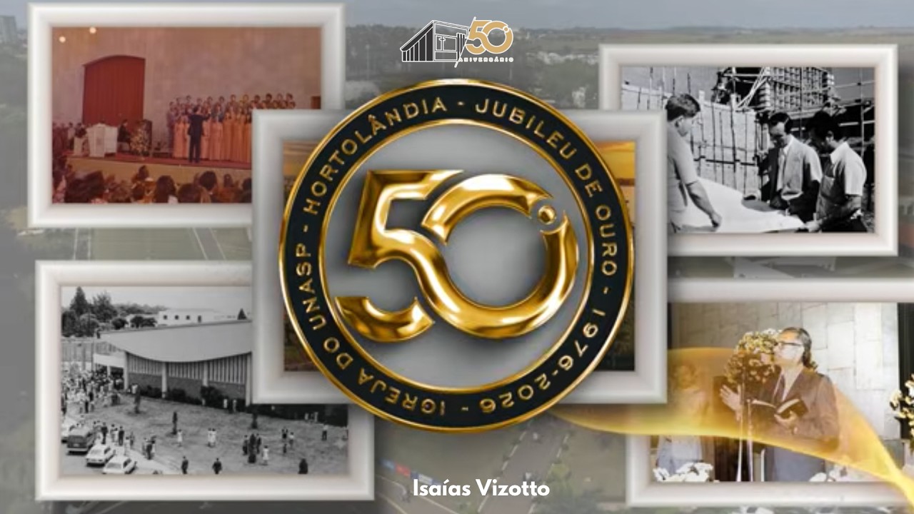50 Anos da Igreja | Isaías Vizotto | Igreja do Unasp-Ht