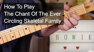 &#39;Chant Of The Ever Circling Skeletal Fanily&#39; David Bowie Guitar &amp; Bass Lesson