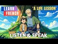 Learn french through stories  a life lesson  french story  how i improve my french