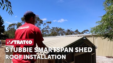 Part 7 | Stratco Stubbie Smartspan Shed |  Roof Installation