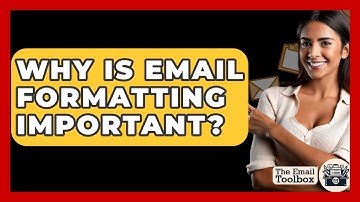 Why Is Email Formatting Important? - TheEmailToolbox.com
