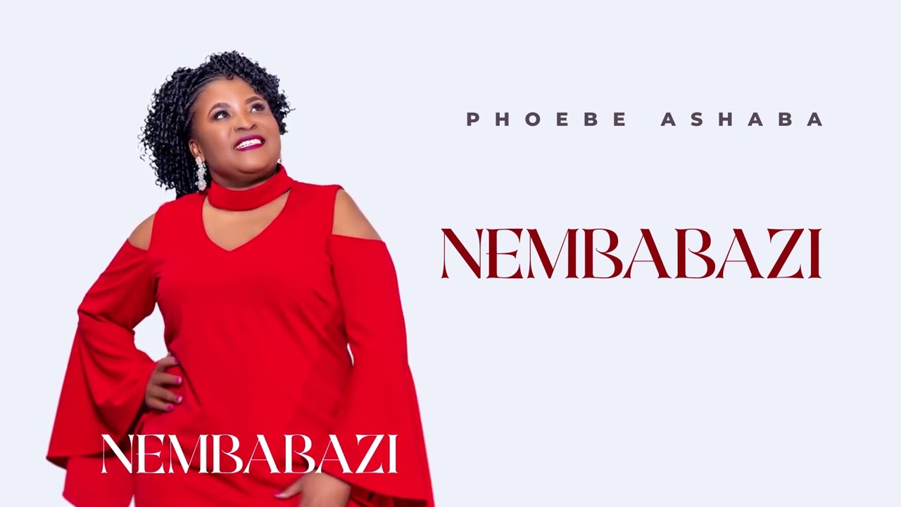 Phoebe Ashaba   Nembabazi Official Audio