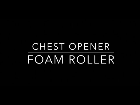 Chest Opener on the Foam Roller